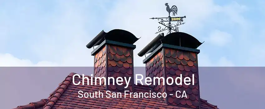 Chimney Remodel South San Francisco - CA