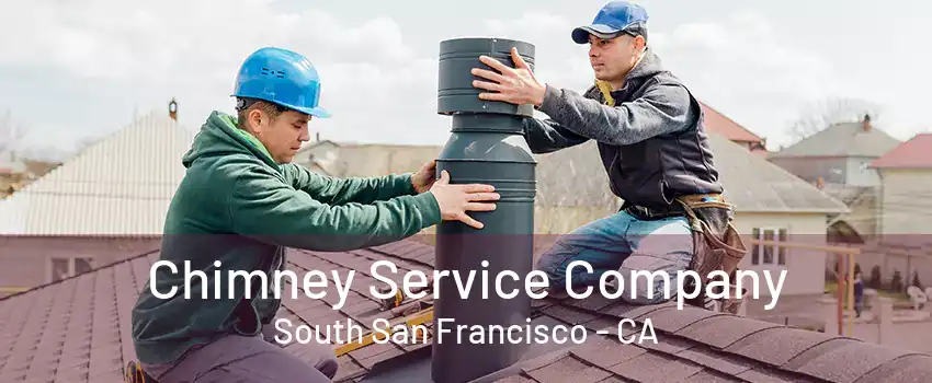 Chimney Service Company South San Francisco - CA