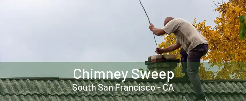 Chimney Sweep South San Francisco - CA