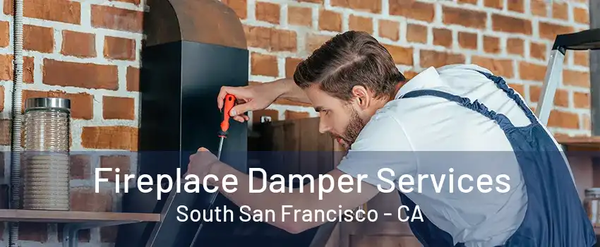 Fireplace Damper Services South San Francisco - CA