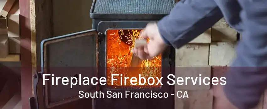 Fireplace Firebox Services South San Francisco - CA