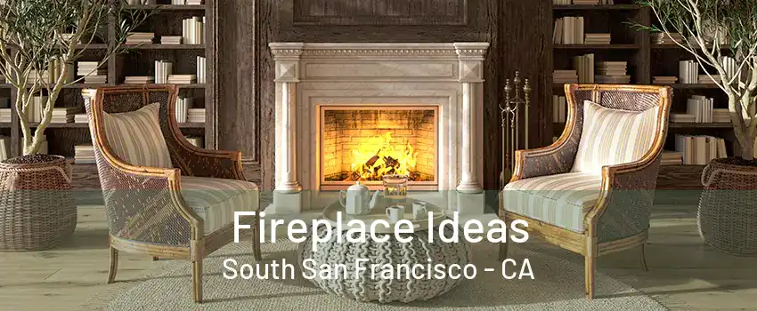 Fireplace Ideas South San Francisco - CA