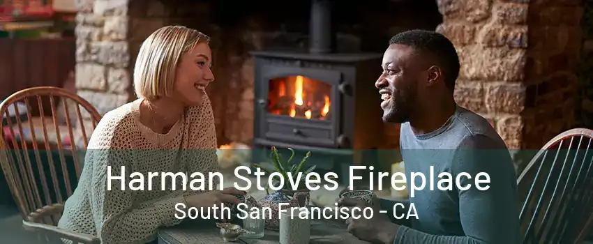 Harman Stoves Fireplace South San Francisco - CA