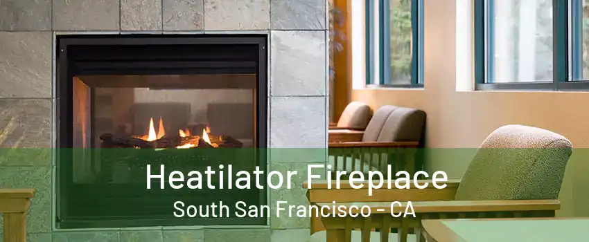 Heatilator Fireplace South San Francisco - CA