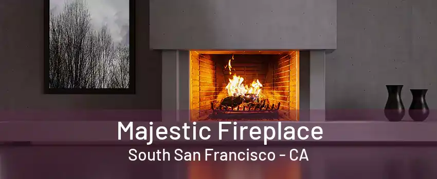 Majestic Fireplace South San Francisco - CA