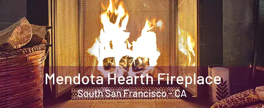 Mendota Hearth Fireplace South San Francisco - CA