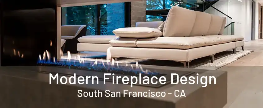 Modern Fireplace Design South San Francisco - CA