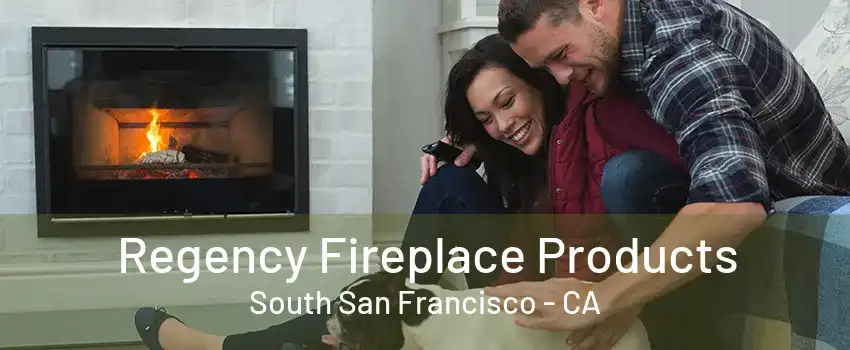 Regency Fireplace Products South San Francisco - CA