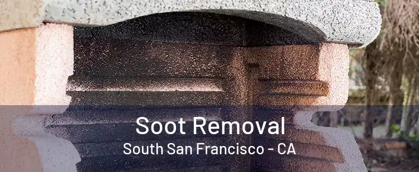 Soot Removal South San Francisco - CA