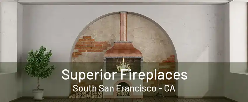 Superior Fireplaces South San Francisco - CA